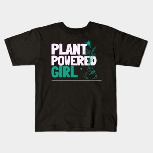 Plant Powered Girl - High on weed Kids T-Shirt